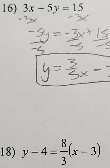 3x-5y=15
18) y-4= 8/3 (x-3)