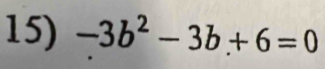 -3b^2-3b+6=0