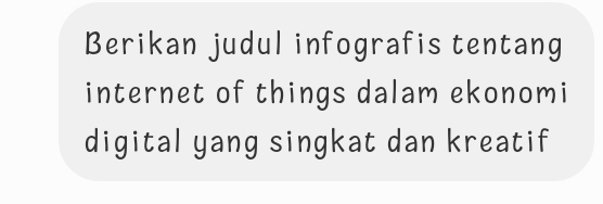 Berikan judul infografis tentang 
internet of things dalam ekonomi 
digital yang singkat dan kreatif