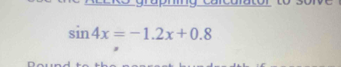 sin 4x=-1.2x+0.8