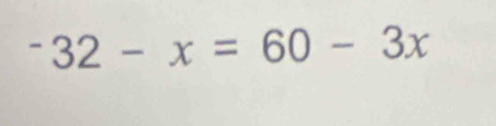 -32-x=60-3x