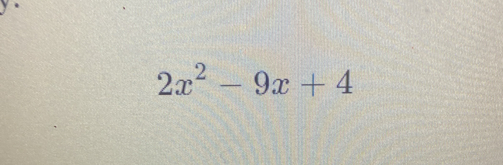 2x^2-9x+4