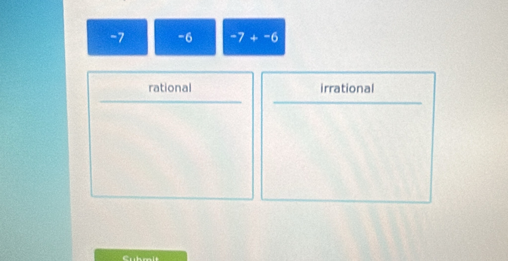 -7 -6 -7+-6
rational irrational
Cuhmlt