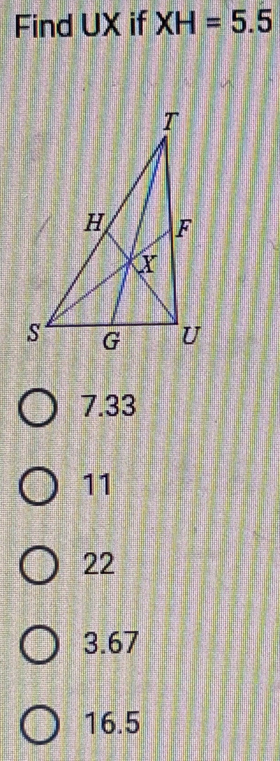 Find UX if XH=5.5
7.33
11
22
3.67
16.5