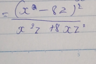 =frac (x^2-8z)^2x^2z+8xz^2