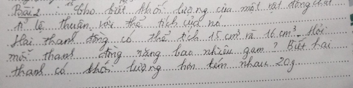 Baiz ho fat Ahc dong cia mant rat dong chat 
hle thuan los the rick cd no. 
Hai thank dong c6 the ti 15cm^3 ra. 16cm^3 Hai 
mos thank Qng nǎng bao zhōu gam? But Kai 
thank co thas tung hen ten whats 20g