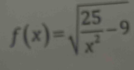 f(x)=sqrt(frac 25)x^2-9