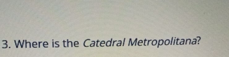 Where is the Catedral Metropolitana?