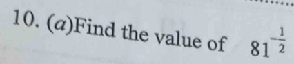 (α)Find the value of 81^(-frac 1)2