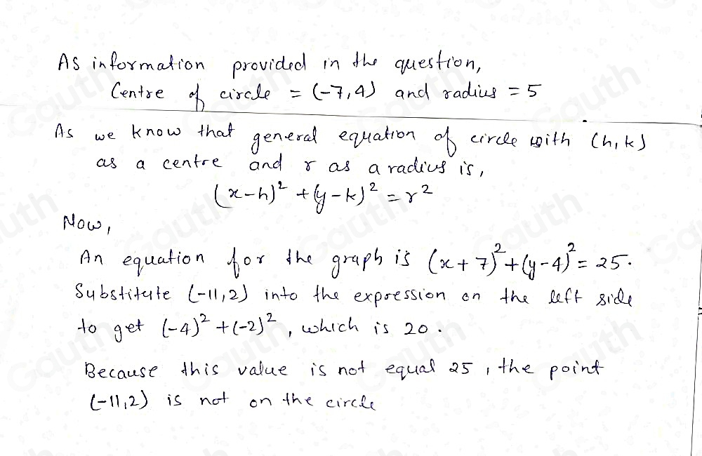 Solved: Is the point (-11,2) on the circle with radius 5 and center (-7 ...