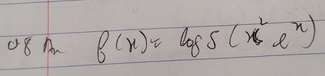 Am f(x)=log 5(x^2e^x)