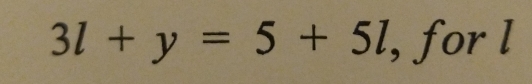 3l+y=5+5l ,for l