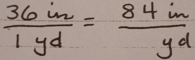  36in/1yd = 84in/yd 