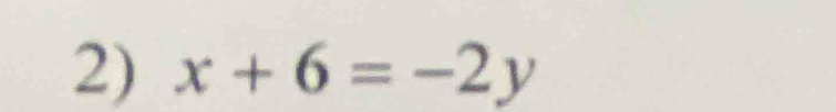 x+6=-2y