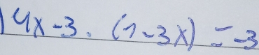 4 x-3 .(1-3 x)=-3