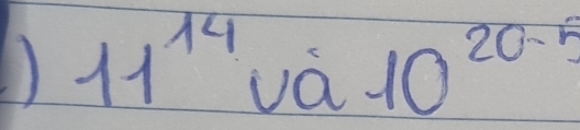 11^(14) vá 10^(20-5)