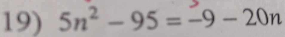 5n^2-95=-9-20n