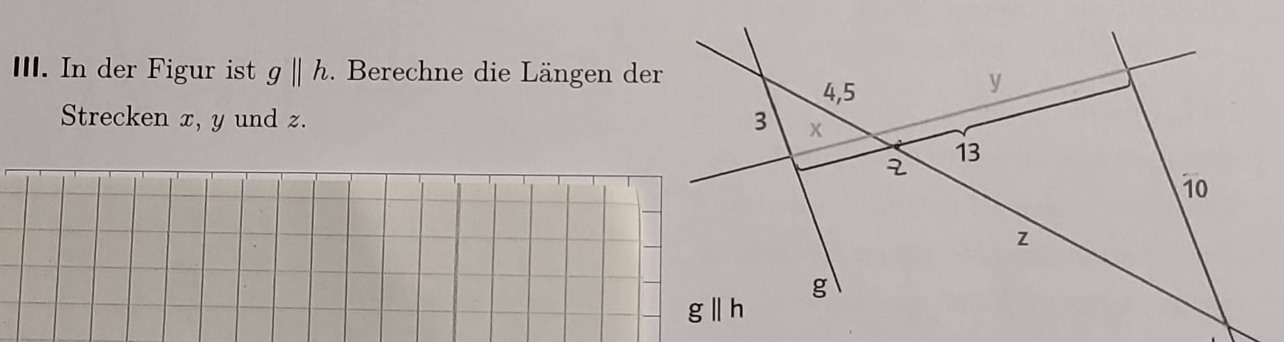 In der Figur ist g||h. Berechne die Längen der
Strecken x, y und z.