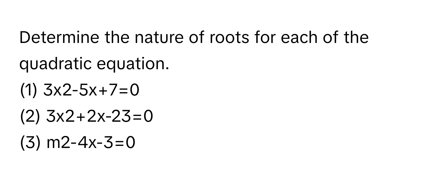 Solved: Determine the nature of roots for each of the quadratic ...