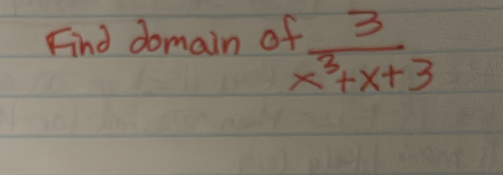  f3/x^3+x+3 
Find domain of