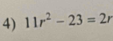 11r^2-23=2r