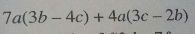 7a(3b-4c)+4a(3c-2b)