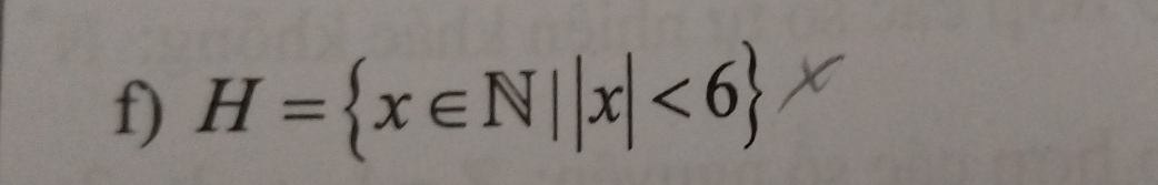 H= x∈ N||x|<6