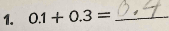 0.1+0.3= _