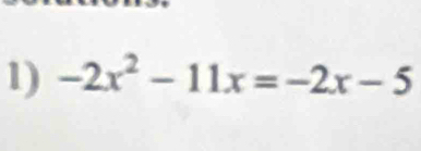 -2x^2-11x=-2x-5