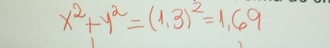 x^2+y^2=(1,3)^2=1,69