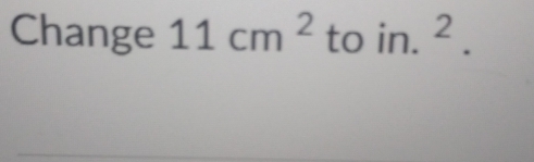 Change 11cm^2 to | n. ^2. 
+