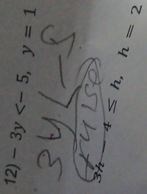 -3y , y=1
3h-4≤ h, h=2