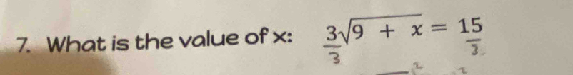 What is the value of x : 3√9 + x = 15