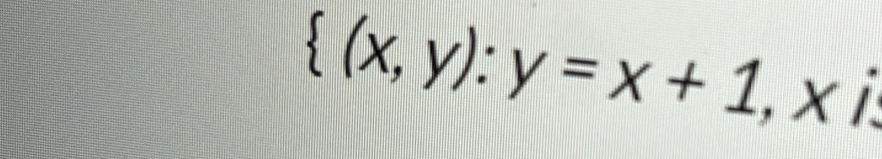  (x,y):y=x+1, , x i,