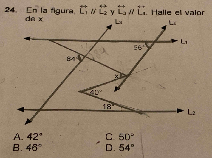 En la figura, overleftrightarrow L_1parallel overleftrightarrow L_2 overleftrightarrow L_3//overleftrightarrow L_4. Halle el valor
A. 42° C. 50°
B. 46° D. 54°