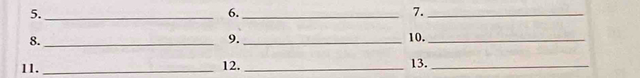 5._ 
6._ 
7._ 
8._ 
9._ 10._ 
11. _12. _13._
