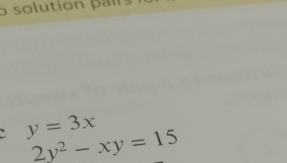 solution pairs
: y=3x
2y^2-xy=15