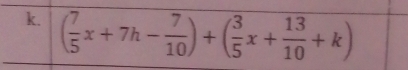 ( 7/5 x+7h- 7/10 )+( 3/5 x+ 13/10 +k)