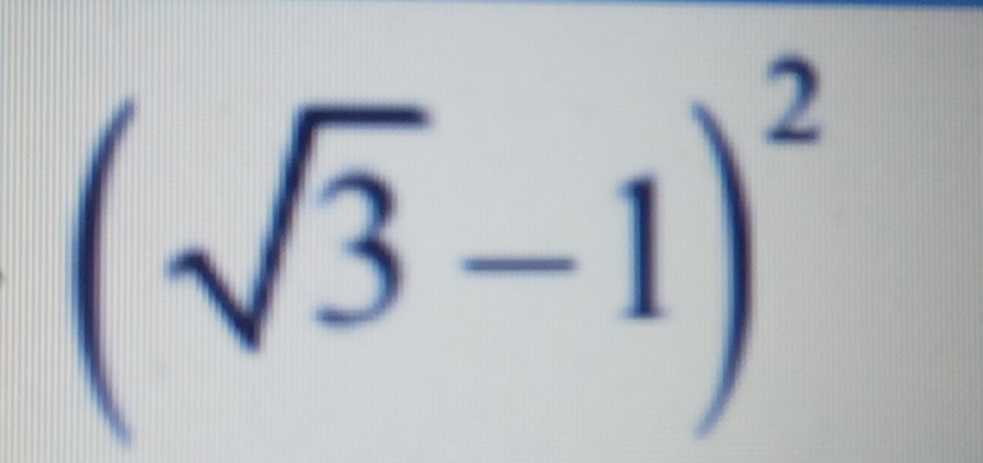 (sqrt(3)-1)^2