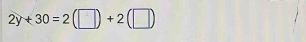 2y+30=2(□ )+2(□ )
