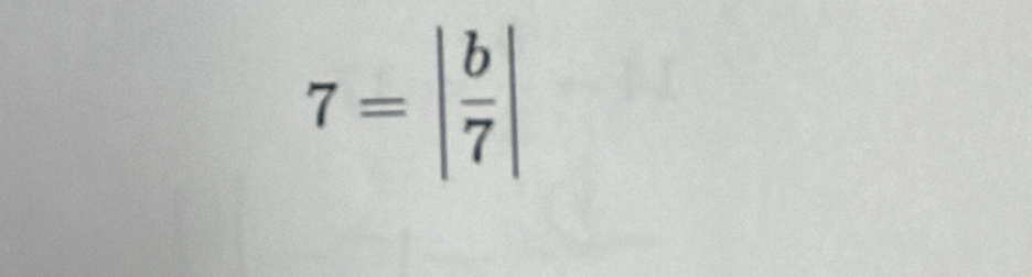 7=| b/7 |