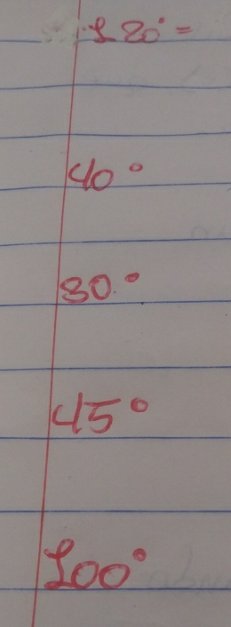 180°=
40°
30°
45°
900°