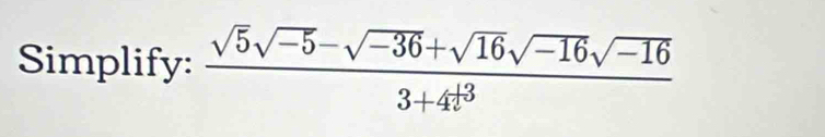 Simplify:  (sqrt(5)sqrt(-5)-sqrt(-36)+sqrt(16)sqrt(-16)sqrt(-16))/3+4^(+3) 