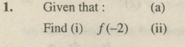 Given that : (a) 
Find (i) f(-2) (ii)