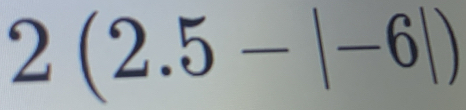 2(2.5-|-6|)