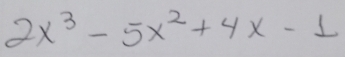 2x^3-5x^2+4x-1