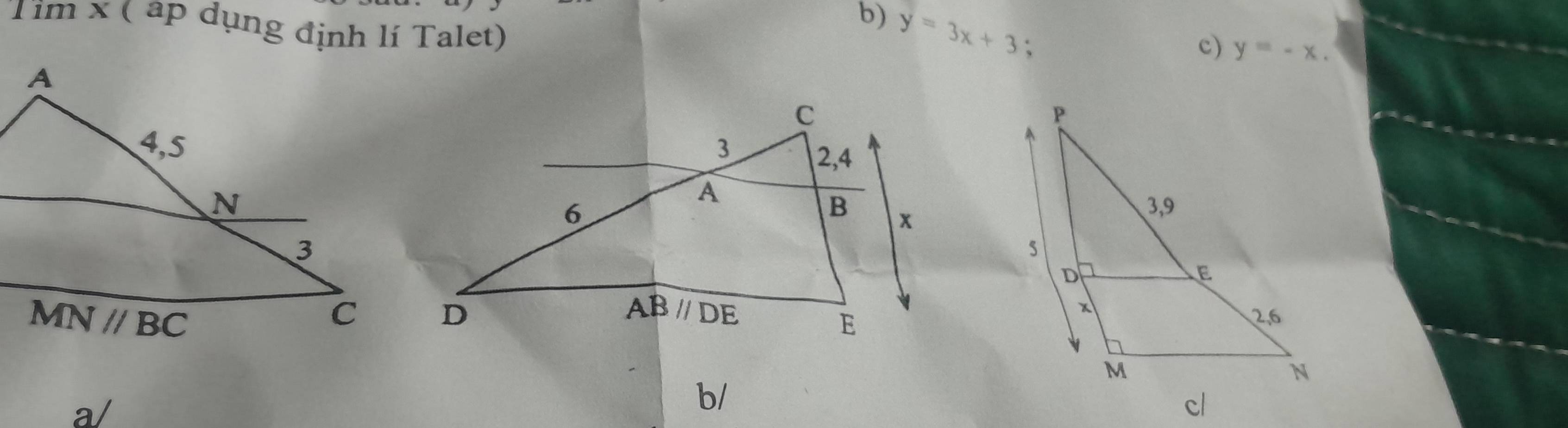 Tim x ( áp dụng định lí Talet)
b) y=3x+3;
c) y=-x.
a/
b/