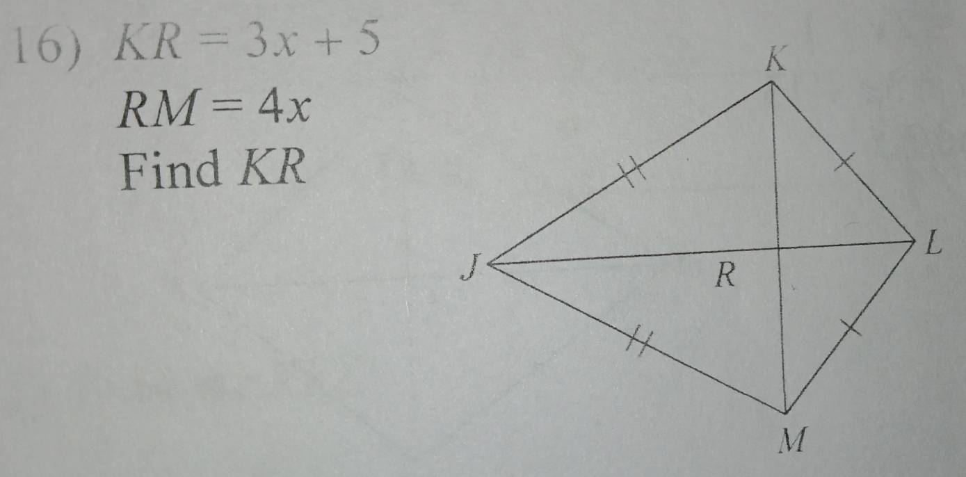 KR=3x+5
RM=4x
Find KR