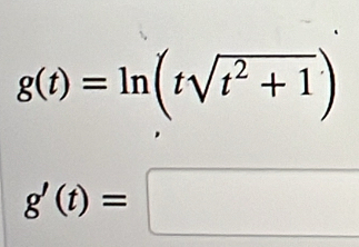 g(t)=ln (tsqrt(t^2+1))
g'(t)=□