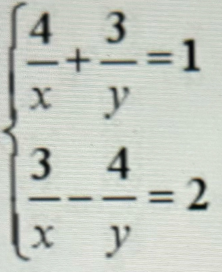 beginarrayl  4/x + 3/y =1  3/x - 4/y =2endarray.